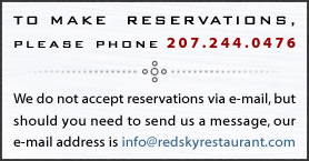For reservations, please call 207.244.0476