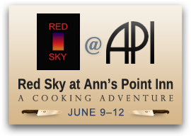 Red Sky at Ann's Point Inn: A Cooking Adventure. June 9-12.
